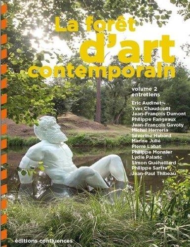 La forêt d'art contemporain : Tome 2, Entretiens