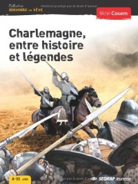 Charlemagne entre histoires et legende