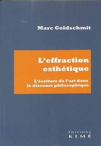 L'effraction esthétique: L'écriture de l'art dans le discours philosophique