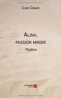 Alina, passion miroir: Théâtre