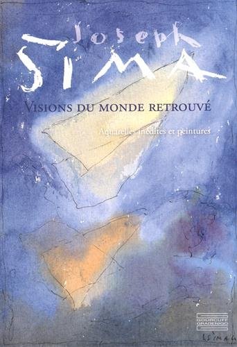 Joseph Sima : Visions du monde retrouvé