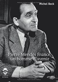 Pierre Mendès France, un homme d'avenir