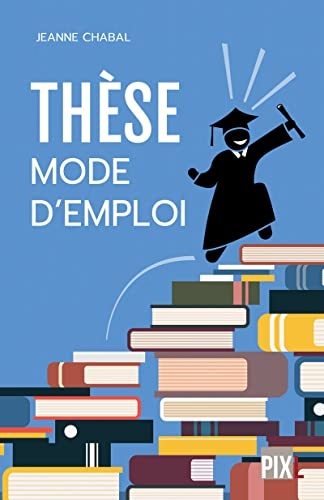 Thèse, mode d'emploi