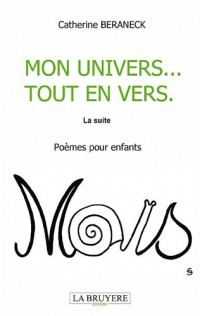 Mon univers... tout en vers (La suite)