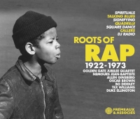 ROOTS OF RAP 1922-1973: SPIRITUALS • TALKING BLUES • SIGNIFYING • QUADRILLE • SQUARE DANCE • CALLERS • DJ RADIO