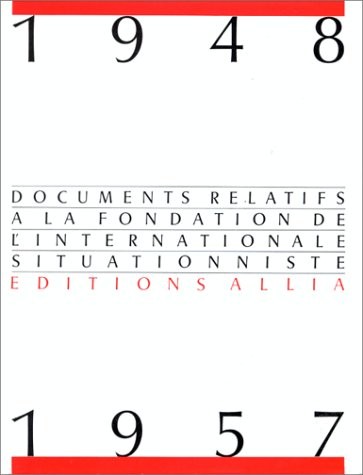 Documents relatifs à la fondation de l'Internationale Situationniste, 1948-1957