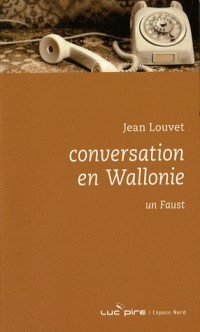 Conversation en Wallonie : Suivi de Un Faust