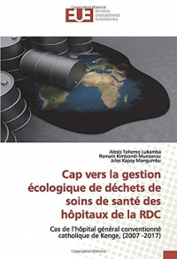 Cap vers la gestion écologique de déchets de soins de santé des hôpitaux de la RDC: Cas de l’hôpital général conventionné catholique de Kenge, (2007 -2017)