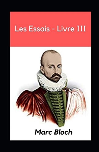 Les Essais - Livre III illustree [9798599077701]