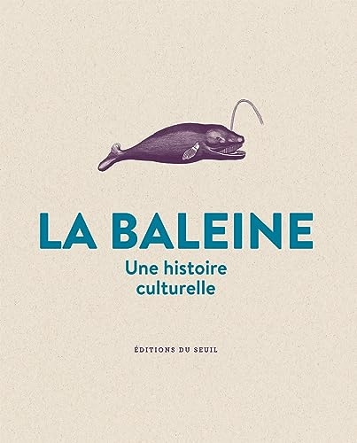 La Baleine. Une histoire culturelle: Une histoire culturelle