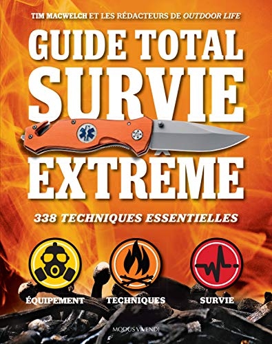 Guide total survie extreme: 338 techniques essentielles