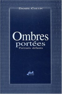 Ombres portees : portraits defunts