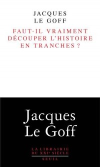 Faut-il vraiment découper l'histoire en tranches ?