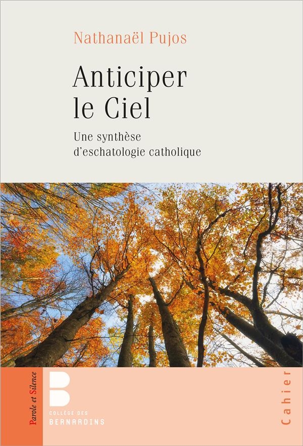Anticiper le Ciel: Une synthèse d'eschatologie catholique