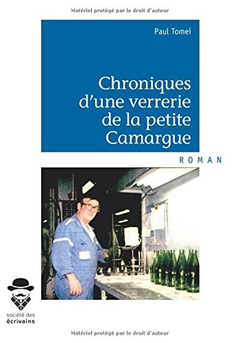 Chroniques d'une verrerie de la petite Camargue