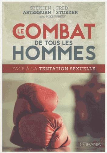 Le combat de tous les hommes : Face à la tentation sexuelle