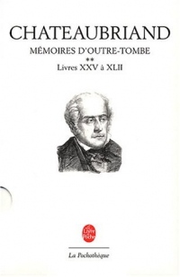 Mémoires d'outre-tombe, tome 2, livres XXV à XLII