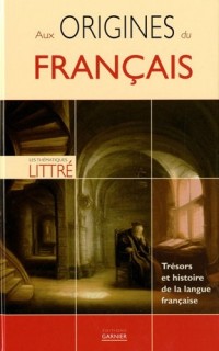 Aux origines du français : Trésors et histoire de la langue française