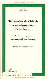 Trajectoires de Chinois et représentations de la France : Pour une compétence interculturelle sino-française