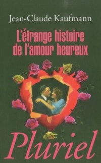 L'étrange histoire de l'amour heureux