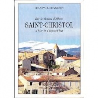 Sur le plateau d'Albion : Saint-Christol d'hier et d'aujourd'hui