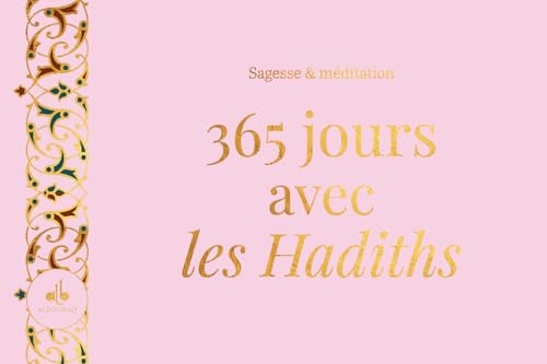 365 jours avec les hadiths - rose: Rose
