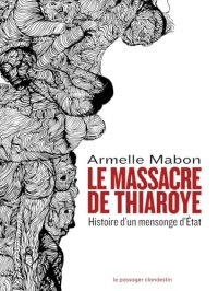 Le massacre de Thiaroye: Histoire d’un mensonge d’Etat