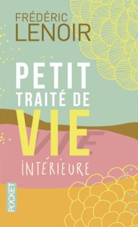 Petit traité de vie intérieure - Collector 2014