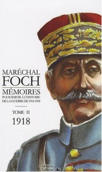 Mémoires pour servir à l'histoire de la guerre de 1914-1918, Tome 2 : 1918