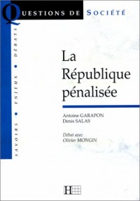 La République pénalisée. suivi de Débat avec Olivier Mongi