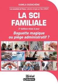 La SCI familiale: Baguette magique ou piège administratif ?