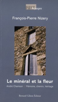 Le minéral et la fleur, André Chanson : Mémoire, chemin, héritage