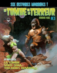 La Tombe de la Terreur, Horror Mag #3: Six histoires morbides !