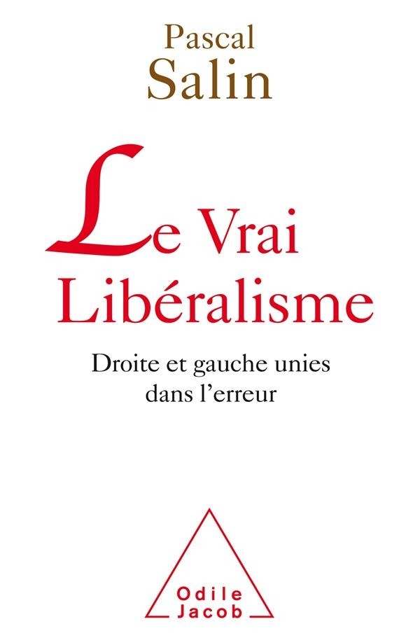 Le vrai libéralisme: Droite et gauche unies dans l'erreur