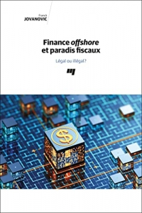 Finance offshore et paradis fiscaux: Légal ou illégal?