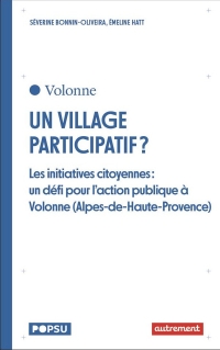 Un village participatif ?: Les initiatives citoyennes : un défi pour l'action publique à Volonne (Alpes-de-Haute-Provence)