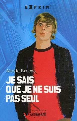 Je sais que je ne suis pas seul