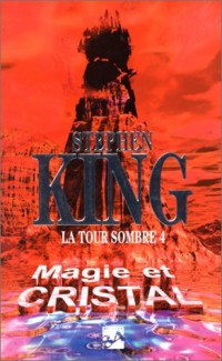 La Tour sombre, volume 4 : Magie et Cristal
