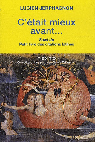 C'était mieux avant suivi du Petit livre des citations latines