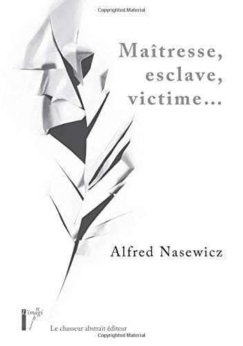 Maîtresse, esclave, victime…