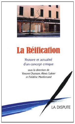 La réification : Histoire et actualité d'un concept critique