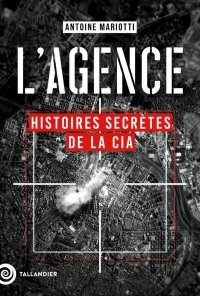 L'Agence: Histoires secrètes de la CIA