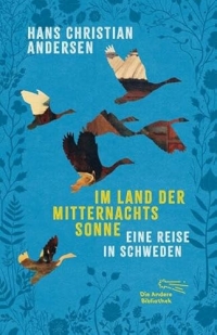 Im Land der Mitternachtssonne: Eine Reise in Schweden