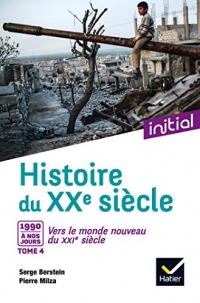 Initial - Histoire du XXe-XXIe siècle tome 4