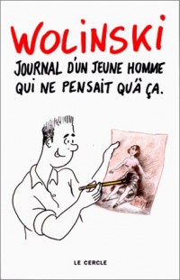 Journal d'un jeune homme qui ne pensait qu'à ça