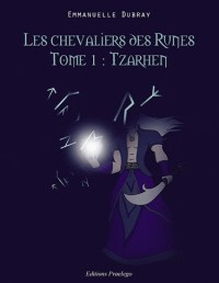 Les chevaliers des Runes : Tome 1 : Tzarhen