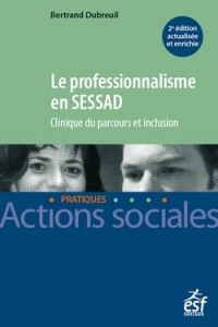 Le professionnalisme en SESSAD.: Clinique du parcours et inclusion
