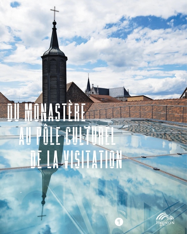 Du Monastere au Pôle Culturel de la Visitation