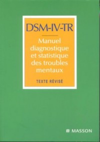 DSM-IV TR - Manuel diagnostique et statistique des troubles mentaux
