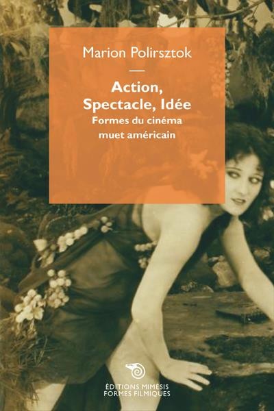 Action, Spectacle, Idée